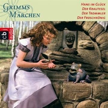 Hans im Glück, Der Krautesel, Der Trommler, Froschkönig audiobook, Gebrüder Grimm