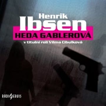 Heda Gablerová audiobook, Henrik Ibsen