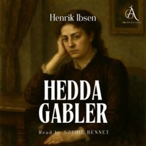 Hedda Gabler - Audiobook, Henrik Ibsen