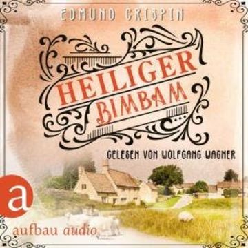 Heiliger Bimbam - Professor Gervase Fen ermittelt, Band 2 (Ungekürzt) audiobook, Edmund Crispin