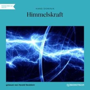 Himmelskraft (Ungekürzt) audiobook, Hans Dominik