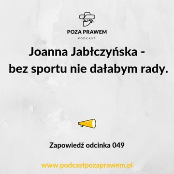 Joanna Jabłczyńska - bez sportu nie dałabym rady. Zapowiedź odcinka #049 audiobook, Jerzy Rajkow-Krzywicki, Szymon Kwiatkowski