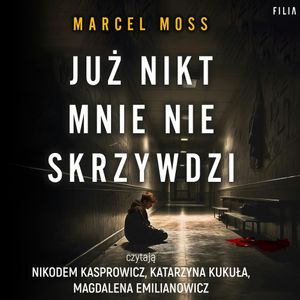 Już nikt mnie nie skrzywdzi, Marcel Moss