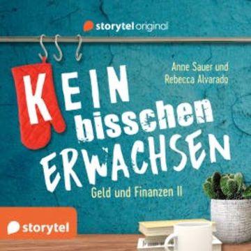 (K)ein bisschen erwachsen - Money money money: Warum kann ich mir nur noch Nudeln leisten?! audiobook, Anne Sauer