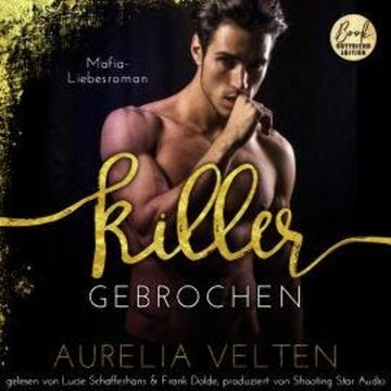KILLER: Gebrochen (Mafia-Liebesroman) - Fairytale Gone Dark, Band 6 (ungekürzt) audiobook, Aurelia Velten