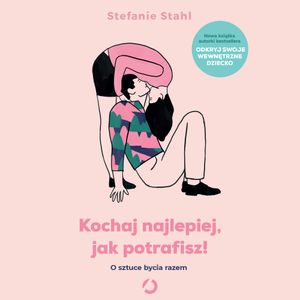Kochaj najlepiej, jak potrafisz!, Stefanie Stahl