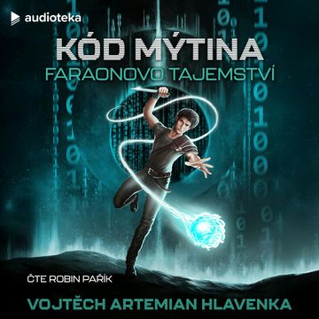 Kód Mýtina - Faraonovo tajemství audiobook, Vojtěch Artemian Hlavenka