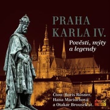 Praha Karla IV. audiobook, Alois Jirásek, Eduard Petiška, Julius Košnář, Václav Cibula