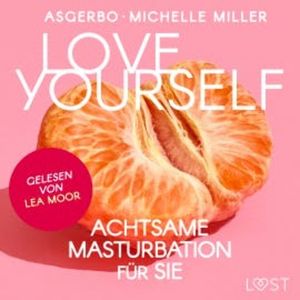 Love Yourself - Achtsame Masturbation für sie, Michelle Miller