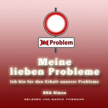 Meine Lieben Probleme: ich bin für den Erhalt unserer Probleme audiobook, BOA Simon