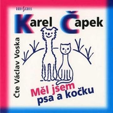 Měl jsem psa a kočku audiobook, Karel Čapek