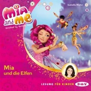 Mia und die Elfen (Mia and me 1), Isabella Mohn