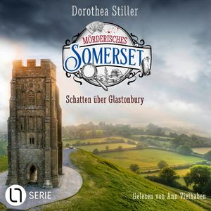 Mörderisches Somerset - Folge 09: Schatten über Glastonbury, Dorothea Stiller