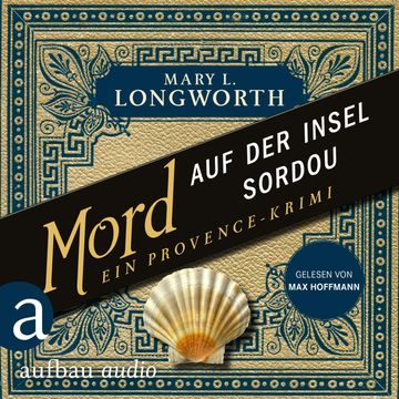 Mord auf der Insel Sordou - Ein Provence-Krimi - Verlaque & Bonnet ermitteln, Band 4 (Ungekürzt) audiobook, Mary L. Longworth