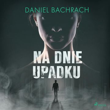 Na dnie upadku audiobook, Daniel Bachrach
