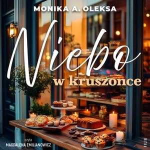 Niebo w kruszonce, Monika A. Oleksa