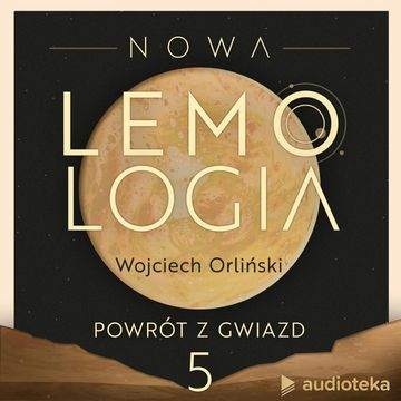 Nowa Lemologia: Powrót z gwiazd audiobook, Wojciech Orliński