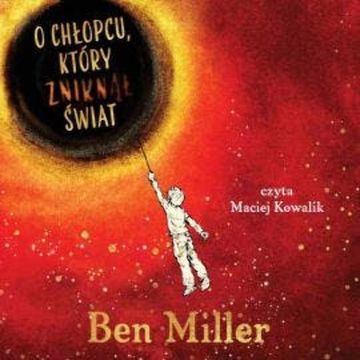 O chłopcu, który zniknął świat audiobook, Ben Miller