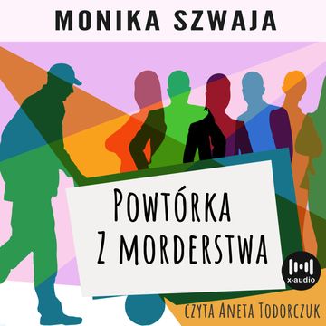 Powtórka z morderstwa audiobook, Monika Szwaja