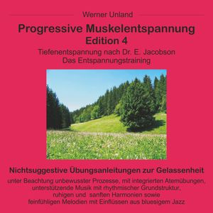 Progressive Muskelentspannung Edition 4, Werner Unland