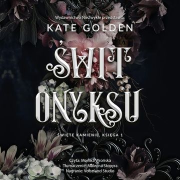 Świt Onyksu. Święte Kamienie. Tom 1 audiobook, Kate Golden