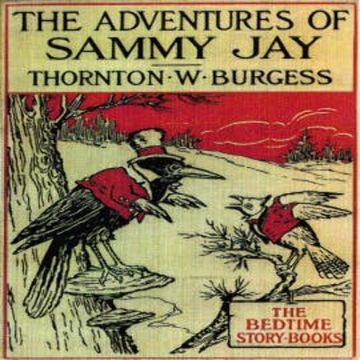 The Adventures of Sammy Jay audiobook, Thornton W. Burgess