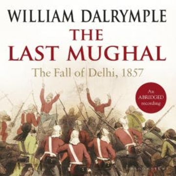 The Last Mughal audiobook, William Dalrymple