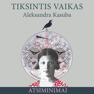 TIKSINTIS VAIKAS. Atsiminimų knyga audiobook, Aleksandra Kasuba