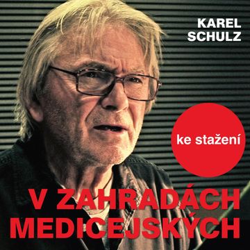 Karel Schulz: V zahradách medicejských audiobook, Karel Schulz