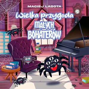 Wielka Przygoda Małych Bohaterów, Maciej Lasota