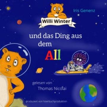 Willi Winter und das Ding aus dem All audiobook, Iris Genenz