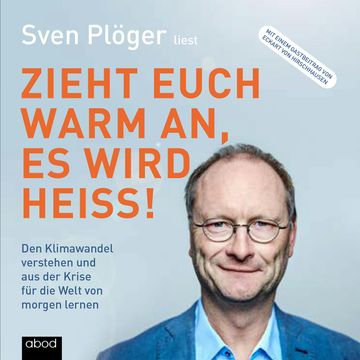 Zieht euch warm an, es wird heiß! audiobook, Sven Plöger