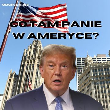#107 – CO TAM PANIE W AMERYCE? || GOŚCINNIE: JACEK KNAUR audiobook, Mateusz Płocha, Szymon Żurawski
