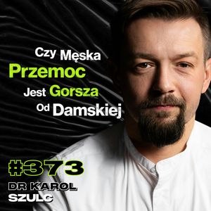 #373 „Rosjanie w Porównaniu Do Chin To Ogry”, Czy Trump Jest Marionetką Muska? - dr Karol Szulc, Przemek Górczyk