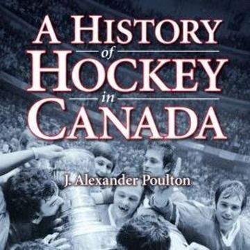 A History of Hockey in Canada (Unabridged) audiobook, J. Alexander Poulton