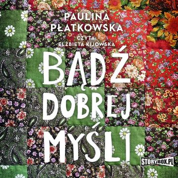 Bądź dobrej myśli, Paulina Płatkowska