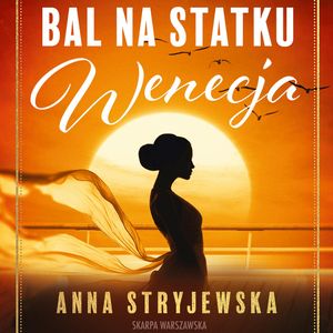 Bal na statku Wenecja, Anna Stryjewska
