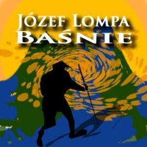 Baśnie, Józef Lompa