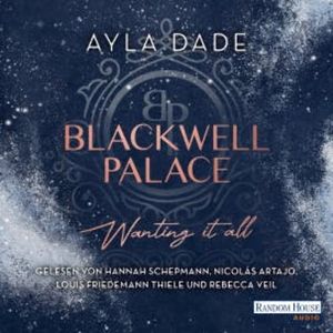 Blackwell Palace. Wanting it all, Ayla Dade