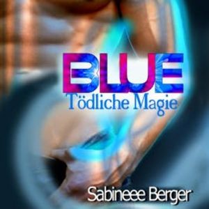 BLUE - tödliche Magie, Sabineee Berger