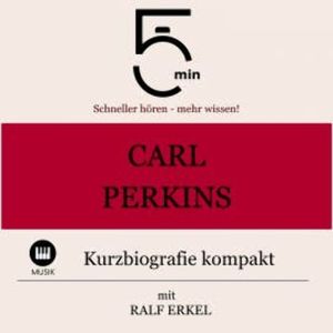 Carl Perkins: Kurzbiografie kompakt, 5 Minuten