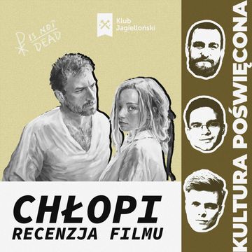 Chłopi - recenzja. Film nie dorasta książce do pięt audiobook, Bartosz Brzyski, Konstanty Pilawa, Piotr Kaszczyszyn