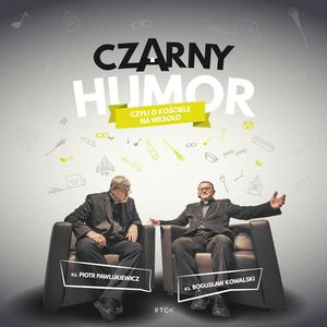 Czarny humor czyli o kościele na wesoło, ks. Piotr Pawlukiewicz