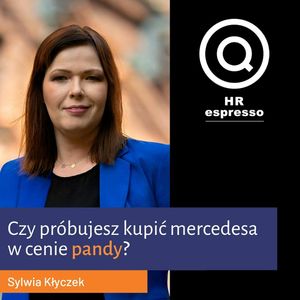 Czy próbujesz kupić mercedesa w cenie pandy? Sylwia Kłyczek, Jarek Jarzębowski