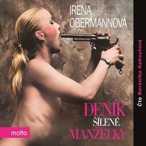 Deník šílené manželky, Irena Obermannová