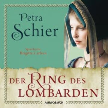 Der Ring des Lombarden (ungekürzt) audiobook, Petra Schier