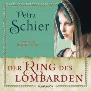 Der Ring des Lombarden (ungekürzt), Petra Schier