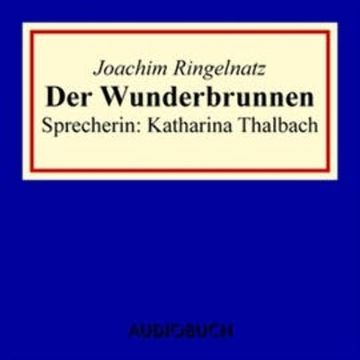 Der Wunderbrunnen audiobook, Joachim Ringelnatz