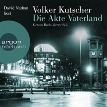 Die Akte Vaterland (Gereon Raths vierter Fall) audiobook, Volker Kutscher