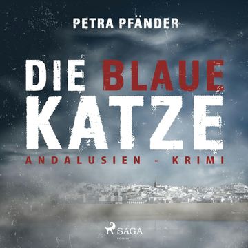 Die blaue Katze (Andalusien-Krimi) audiobook, Petra Pfänder